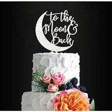 Load image into Gallery viewer, To the Moon & Back  Wedding Cake Topper | Wedding, Anniversary, Engagement
