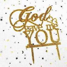 Load image into Gallery viewer, God Gave Me You Wedding Cake Topper | Wedding, Engagement, Marriage