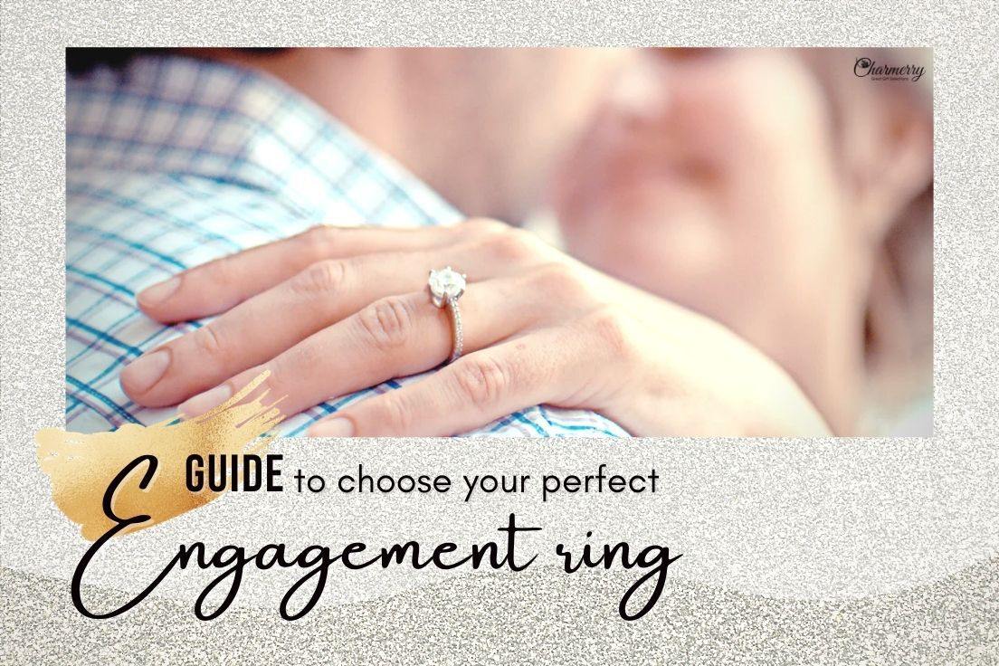 How to Choose the Right Engagement Ring for Her 2021 – CHARMERRY
