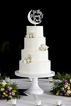 Load image into Gallery viewer, To the Moon &amp; Back  Wedding Cake Topper | Wedding, Anniversary, Engagement
