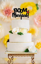Load image into Gallery viewer, Boom! Married | Funny Wedding Cake Topper
