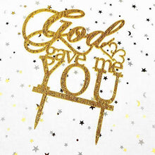 Load image into Gallery viewer, God Gave Me You Wedding Cake Topper | Wedding, Engagement, Marriage
